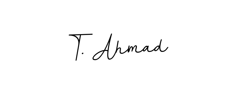Use a signature maker to create a handwritten signature online. With this signature software, you can design (BallpointsItalic-DORy9) your own signature for name T. Ahmad. T. Ahmad signature style 11 images and pictures png