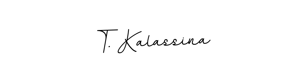 The best way (BallpointsItalic-DORy9) to make a short signature is to pick only two or three words in your name. The name T. Kalassina include a total of six letters. For converting this name. T. Kalassina signature style 11 images and pictures png