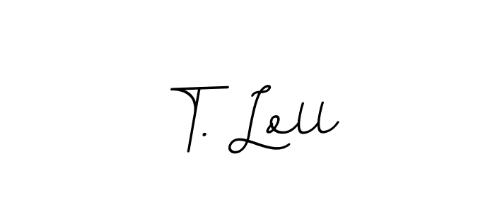 Once you've used our free online signature maker to create your best signature BallpointsItalic-DORy9 style, it's time to enjoy all of the benefits that T. Loll name signing documents. T. Loll signature style 11 images and pictures png