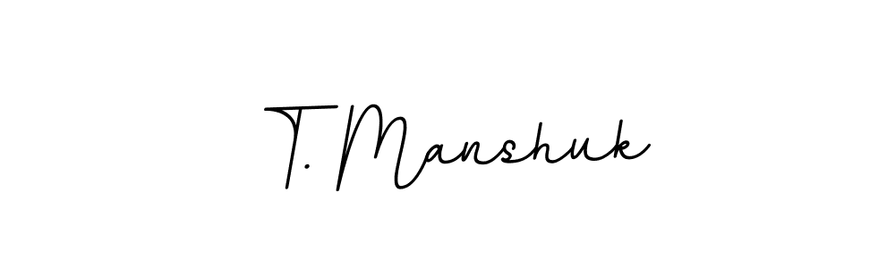 Also You can easily find your signature by using the search form. We will create T. Manshuk name handwritten signature images for you free of cost using BallpointsItalic-DORy9 sign style. T. Manshuk signature style 11 images and pictures png