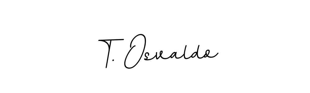 Make a beautiful signature design for name T. Osvaldo. With this signature (BallpointsItalic-DORy9) style, you can create a handwritten signature for free. T. Osvaldo signature style 11 images and pictures png