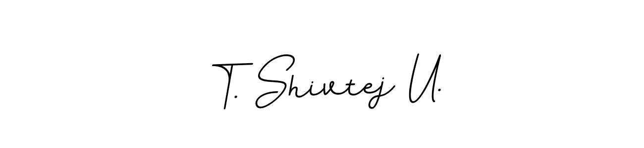 Use a signature maker to create a handwritten signature online. With this signature software, you can design (BallpointsItalic-DORy9) your own signature for name T. Shivtej U.. T. Shivtej U. signature style 11 images and pictures png