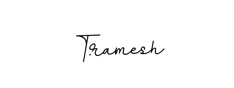 You should practise on your own different ways (BallpointsItalic-DORy9) to write your name (T.ramesh) in signature. don't let someone else do it for you. T.ramesh signature style 11 images and pictures png