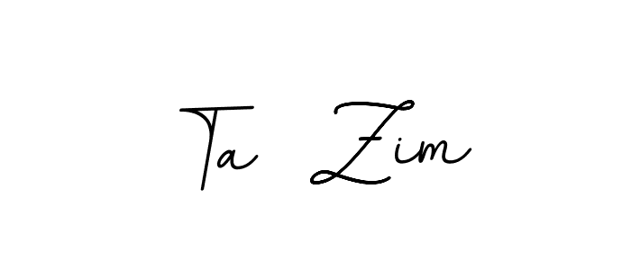 Use a signature maker to create a handwritten signature online. With this signature software, you can design (BallpointsItalic-DORy9) your own signature for name Ta  Zim. Ta  Zim signature style 11 images and pictures png