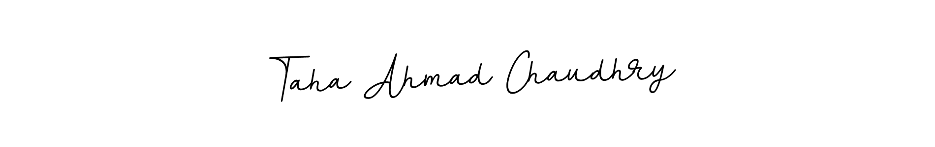 You should practise on your own different ways (BallpointsItalic-DORy9) to write your name (Taha Ahmad Chaudhry) in signature. don't let someone else do it for you. Taha Ahmad Chaudhry signature style 11 images and pictures png