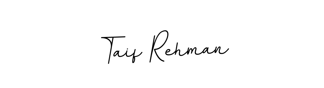 Use a signature maker to create a handwritten signature online. With this signature software, you can design (BallpointsItalic-DORy9) your own signature for name Taif Rehman. Taif Rehman signature style 11 images and pictures png