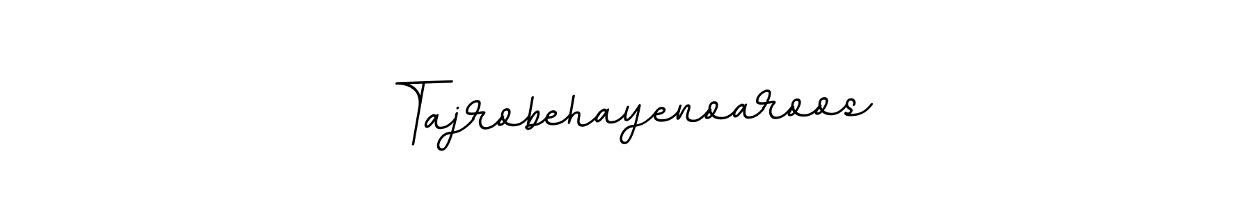 How to make Tajrobehayenoaroos name signature. Use BallpointsItalic-DORy9 style for creating short signs online. This is the latest handwritten sign. Tajrobehayenoaroos signature style 11 images and pictures png