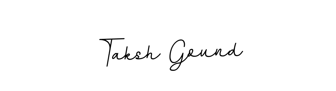 You should practise on your own different ways (BallpointsItalic-DORy9) to write your name (Taksh Gound) in signature. don't let someone else do it for you. Taksh Gound signature style 11 images and pictures png