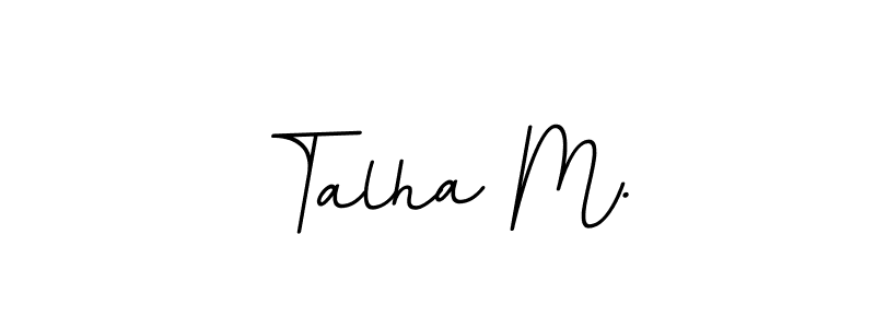 How to make Talha M. signature? BallpointsItalic-DORy9 is a professional autograph style. Create handwritten signature for Talha M. name. Talha M. signature style 11 images and pictures png