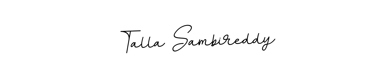 Design your own signature with our free online signature maker. With this signature software, you can create a handwritten (BallpointsItalic-DORy9) signature for name Talla Sambireddy. Talla Sambireddy signature style 11 images and pictures png