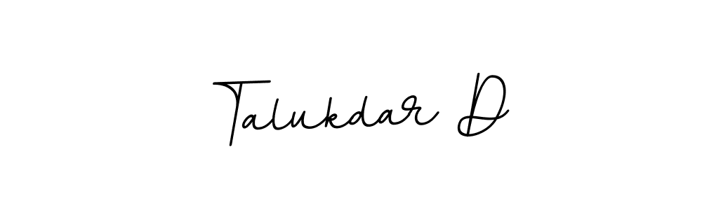 You should practise on your own different ways (BallpointsItalic-DORy9) to write your name (Talukdar D) in signature. don't let someone else do it for you. Talukdar D signature style 11 images and pictures png