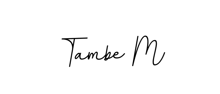 Also You can easily find your signature by using the search form. We will create Tambe M name handwritten signature images for you free of cost using BallpointsItalic-DORy9 sign style. Tambe M signature style 11 images and pictures png