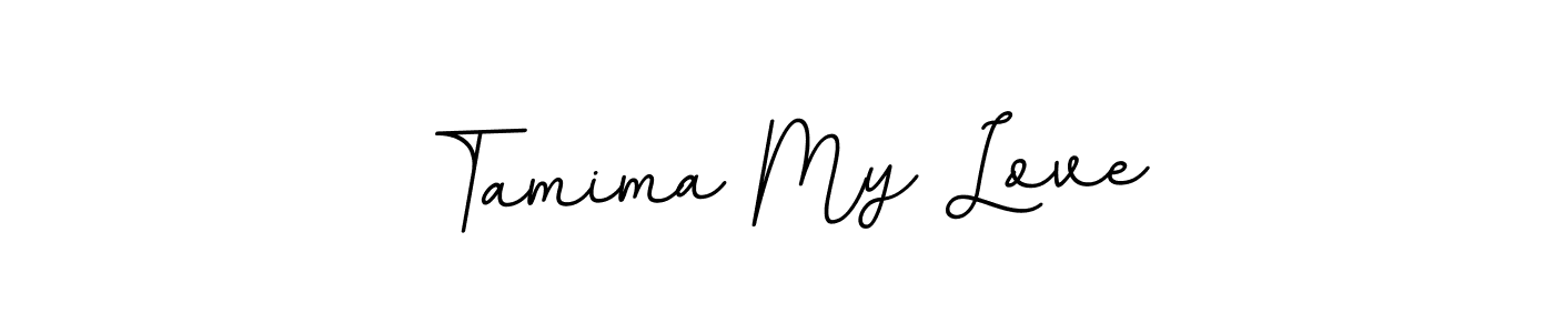 You should practise on your own different ways (BallpointsItalic-DORy9) to write your name (Tamima My Love) in signature. don't let someone else do it for you. Tamima My Love signature style 11 images and pictures png