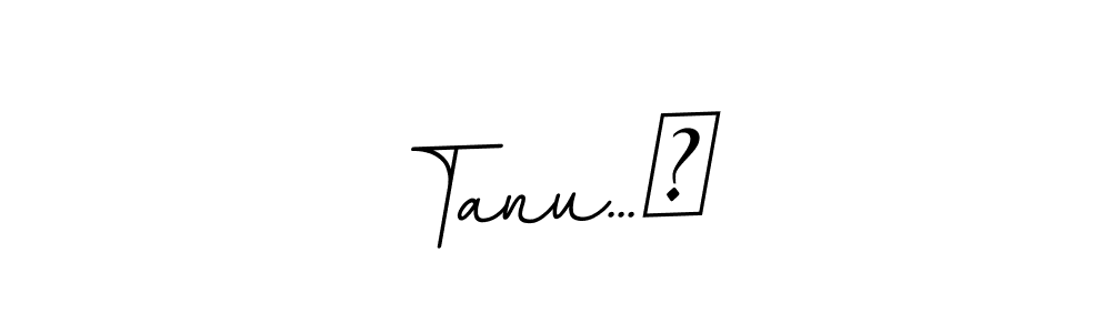 How to make Tanu...♡ signature? BallpointsItalic-DORy9 is a professional autograph style. Create handwritten signature for Tanu...♡ name. Tanu...♡ signature style 11 images and pictures png