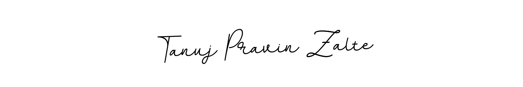 You should practise on your own different ways (BallpointsItalic-DORy9) to write your name (Tanuj Pravin Zalte) in signature. don't let someone else do it for you. Tanuj Pravin Zalte signature style 11 images and pictures png