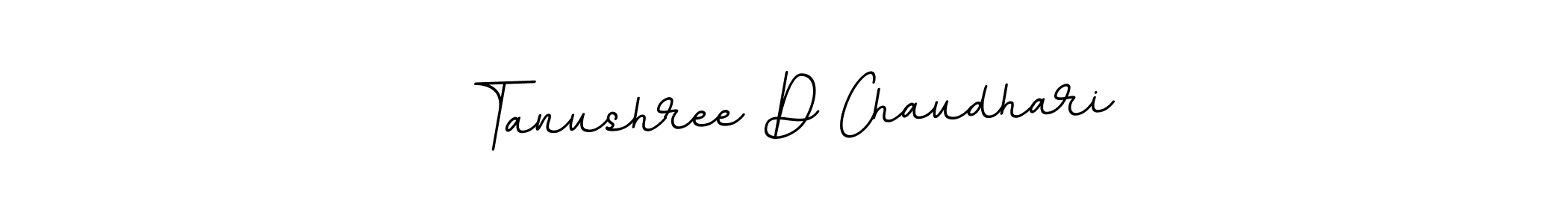 You should practise on your own different ways (BallpointsItalic-DORy9) to write your name (Tanushree D Chaudhari) in signature. don't let someone else do it for you. Tanushree D Chaudhari signature style 11 images and pictures png