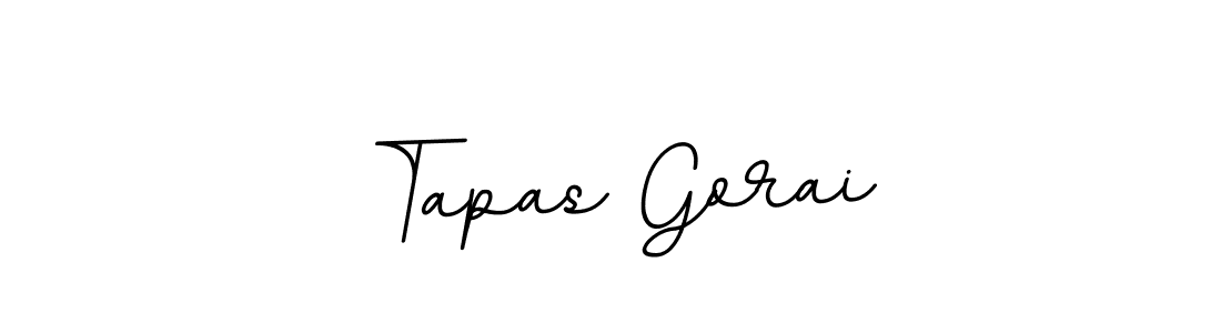 You should practise on your own different ways (BallpointsItalic-DORy9) to write your name (Tapas Gorai) in signature. don't let someone else do it for you. Tapas Gorai signature style 11 images and pictures png