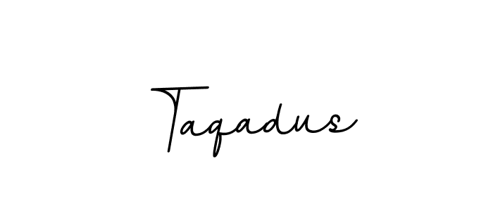 You should practise on your own different ways (BallpointsItalic-DORy9) to write your name (Taqadus) in signature. don't let someone else do it for you. Taqadus signature style 11 images and pictures png