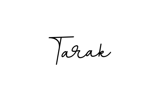 You should practise on your own different ways (BallpointsItalic-DORy9) to write your name (Tarak) in signature. don't let someone else do it for you. Tarak signature style 11 images and pictures png