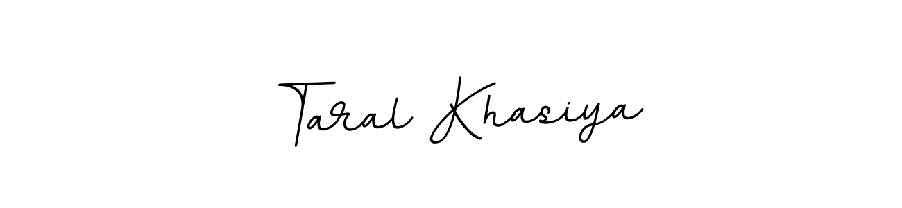 It looks lik you need a new signature style for name Taral Khasiya. Design unique handwritten (BallpointsItalic-DORy9) signature with our free signature maker in just a few clicks. Taral Khasiya signature style 11 images and pictures png