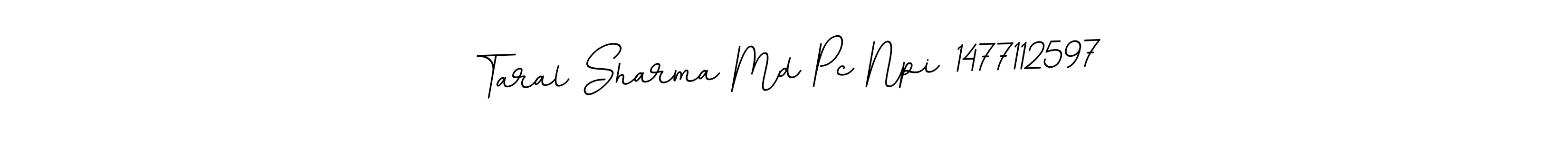 Create a beautiful signature design for name Taral Sharma Md Pc Npi 1477112597. With this signature (BallpointsItalic-DORy9) fonts, you can make a handwritten signature for free. Taral Sharma Md Pc Npi 1477112597 signature style 11 images and pictures png