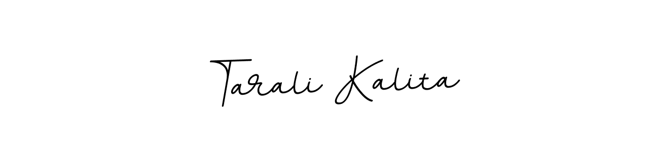 You should practise on your own different ways (BallpointsItalic-DORy9) to write your name (Tarali Kalita) in signature. don't let someone else do it for you. Tarali Kalita signature style 11 images and pictures png