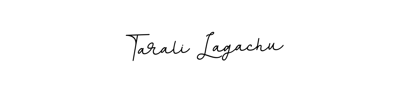 You should practise on your own different ways (BallpointsItalic-DORy9) to write your name (Tarali Lagachu) in signature. don't let someone else do it for you. Tarali Lagachu signature style 11 images and pictures png