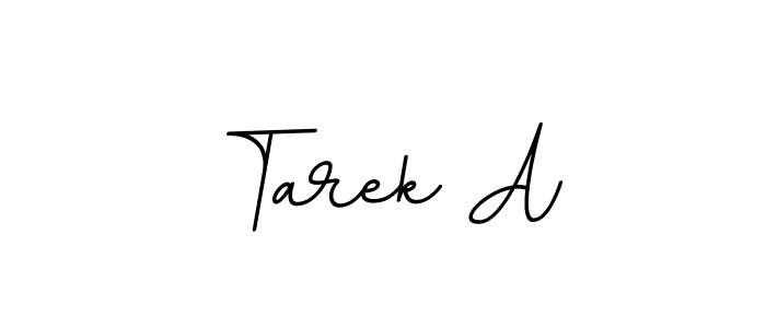 Tarek A stylish signature style. Best Handwritten Sign (BallpointsItalic-DORy9) for my name. Handwritten Signature Collection Ideas for my name Tarek A. Tarek A signature style 11 images and pictures png