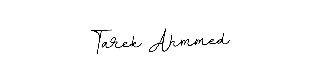 You should practise on your own different ways (BallpointsItalic-DORy9) to write your name (Tarek Ahmmed) in signature. don't let someone else do it for you. Tarek Ahmmed signature style 11 images and pictures png