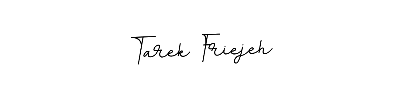 How to make Tarek Friejeh signature? BallpointsItalic-DORy9 is a professional autograph style. Create handwritten signature for Tarek Friejeh name. Tarek Friejeh signature style 11 images and pictures png