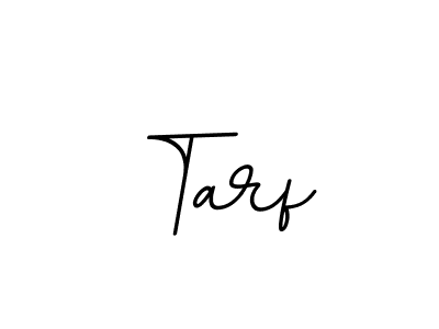 Also we have Tarf name is the best signature style. Create professional handwritten signature collection using BallpointsItalic-DORy9 autograph style. Tarf signature style 11 images and pictures png