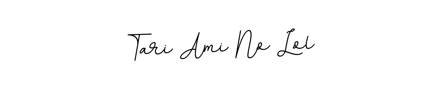 You should practise on your own different ways (BallpointsItalic-DORy9) to write your name (Tari Ami No Lol) in signature. don't let someone else do it for you. Tari Ami No Lol signature style 11 images and pictures png