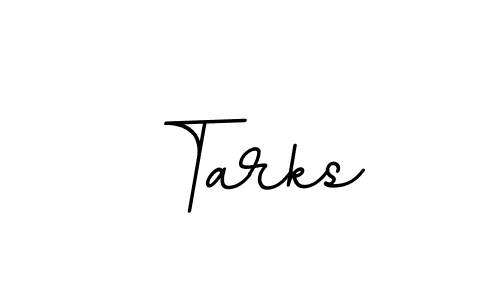 You should practise on your own different ways (BallpointsItalic-DORy9) to write your name (Tarks) in signature. don't let someone else do it for you. Tarks signature style 11 images and pictures png