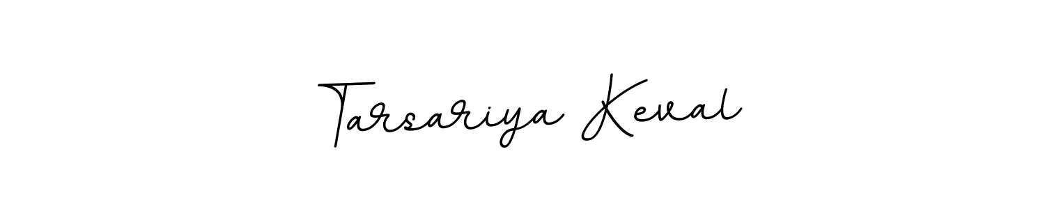 Tarsariya Keval stylish signature style. Best Handwritten Sign (BallpointsItalic-DORy9) for my name. Handwritten Signature Collection Ideas for my name Tarsariya Keval. Tarsariya Keval signature style 11 images and pictures png