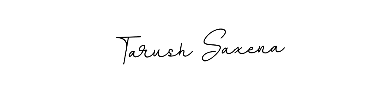 You should practise on your own different ways (BallpointsItalic-DORy9) to write your name (Tarush Saxena) in signature. don't let someone else do it for you. Tarush Saxena signature style 11 images and pictures png