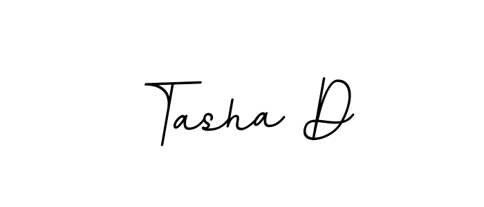 You should practise on your own different ways (BallpointsItalic-DORy9) to write your name (Tasha D) in signature. don't let someone else do it for you. Tasha D signature style 11 images and pictures png