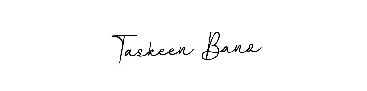 You should practise on your own different ways (BallpointsItalic-DORy9) to write your name (Taskeen Bano) in signature. don't let someone else do it for you. Taskeen Bano signature style 11 images and pictures png