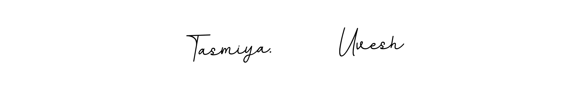 Use a signature maker to create a handwritten signature online. With this signature software, you can design (BallpointsItalic-DORy9) your own signature for name Tasmiya.       Uvesh. Tasmiya.       Uvesh signature style 11 images and pictures png