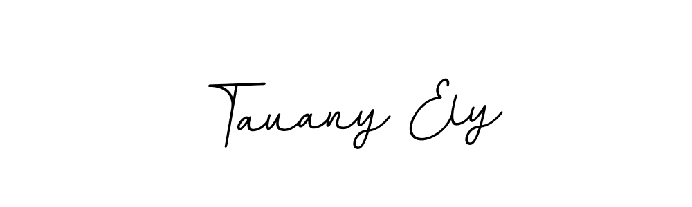Make a beautiful signature design for name Tauany Ely. Use this online signature maker to create a handwritten signature for free. Tauany Ely signature style 11 images and pictures png