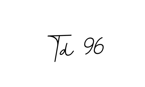 Create a beautiful signature design for name Td 96. With this signature (BallpointsItalic-DORy9) fonts, you can make a handwritten signature for free. Td 96 signature style 11 images and pictures png