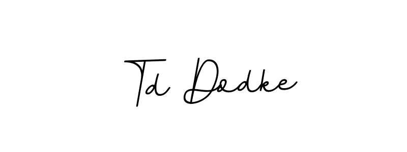 Use a signature maker to create a handwritten signature online. With this signature software, you can design (BallpointsItalic-DORy9) your own signature for name Td Dodke. Td Dodke signature style 11 images and pictures png
