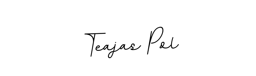 You should practise on your own different ways (BallpointsItalic-DORy9) to write your name (Teajas Pol) in signature. don't let someone else do it for you. Teajas Pol signature style 11 images and pictures png