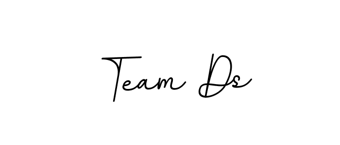 You should practise on your own different ways (BallpointsItalic-DORy9) to write your name (Team Ds) in signature. don't let someone else do it for you. Team Ds signature style 11 images and pictures png