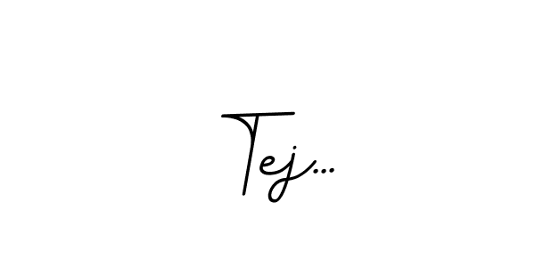 Tej... stylish signature style. Best Handwritten Sign (BallpointsItalic-DORy9) for my name. Handwritten Signature Collection Ideas for my name Tej.... Tej... signature style 11 images and pictures png