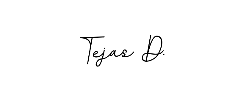 Also You can easily find your signature by using the search form. We will create Tejas D. name handwritten signature images for you free of cost using BallpointsItalic-DORy9 sign style. Tejas D. signature style 11 images and pictures png