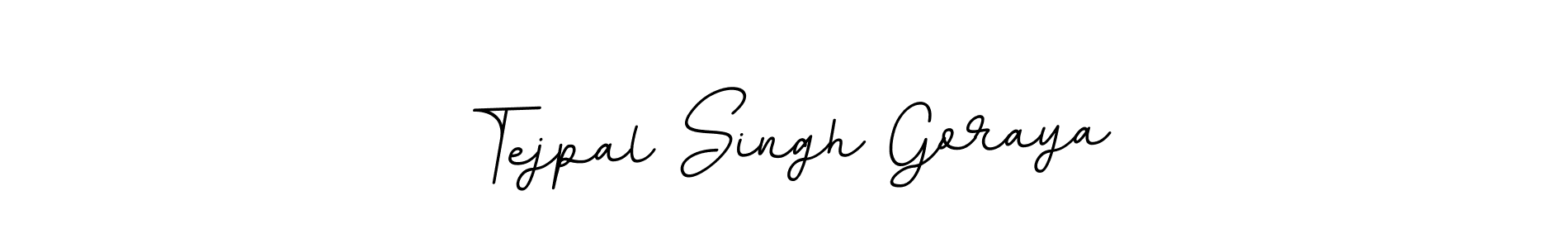 You should practise on your own different ways (BallpointsItalic-DORy9) to write your name (Tejpal Singh Goraya) in signature. don't let someone else do it for you. Tejpal Singh Goraya signature style 11 images and pictures png