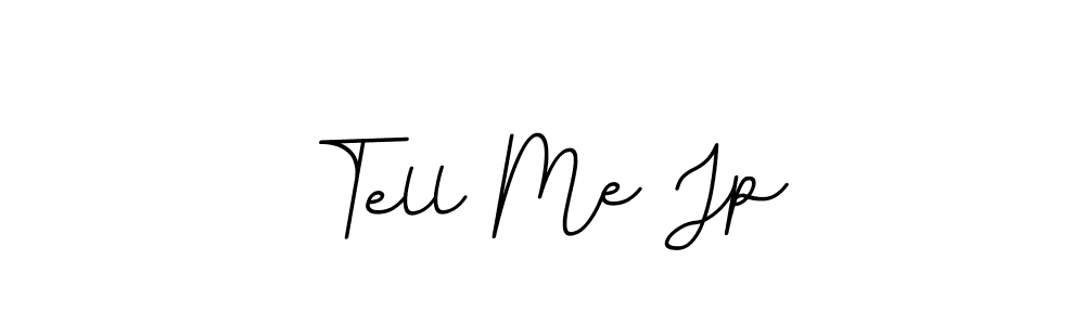 You should practise on your own different ways (BallpointsItalic-DORy9) to write your name (Tell Me Jp) in signature. don't let someone else do it for you. Tell Me Jp signature style 11 images and pictures png