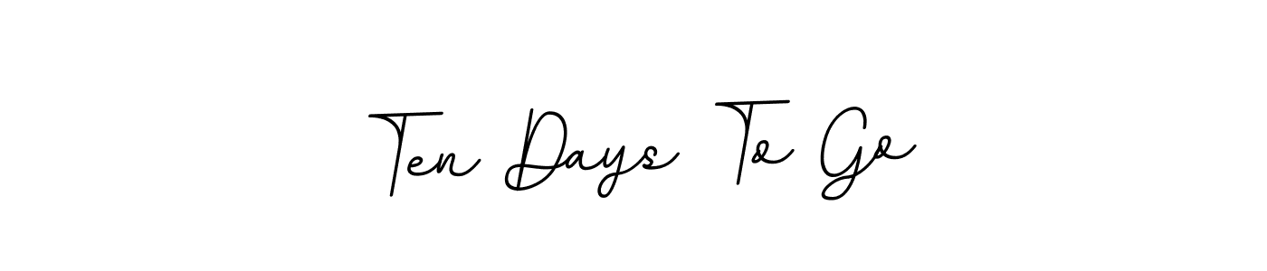 Design your own signature with our free online signature maker. With this signature software, you can create a handwritten (BallpointsItalic-DORy9) signature for name Ten Days To Go. Ten Days To Go signature style 11 images and pictures png