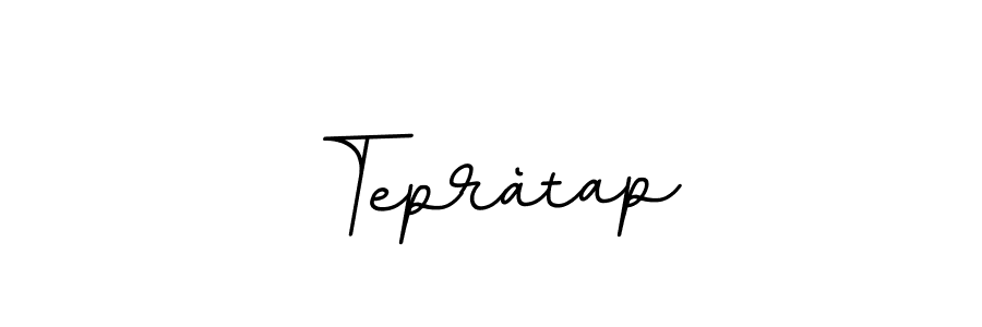 Make a beautiful signature design for name Tepràtap. Use this online signature maker to create a handwritten signature for free. Tepràtap signature style 11 images and pictures png