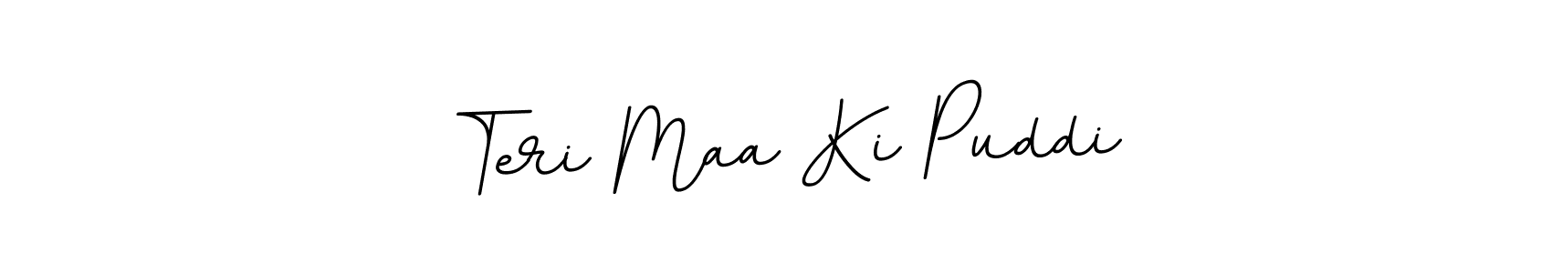 Also You can easily find your signature by using the search form. We will create Teri Maa Ki Puddi name handwritten signature images for you free of cost using BallpointsItalic-DORy9 sign style. Teri Maa Ki Puddi signature style 11 images and pictures png